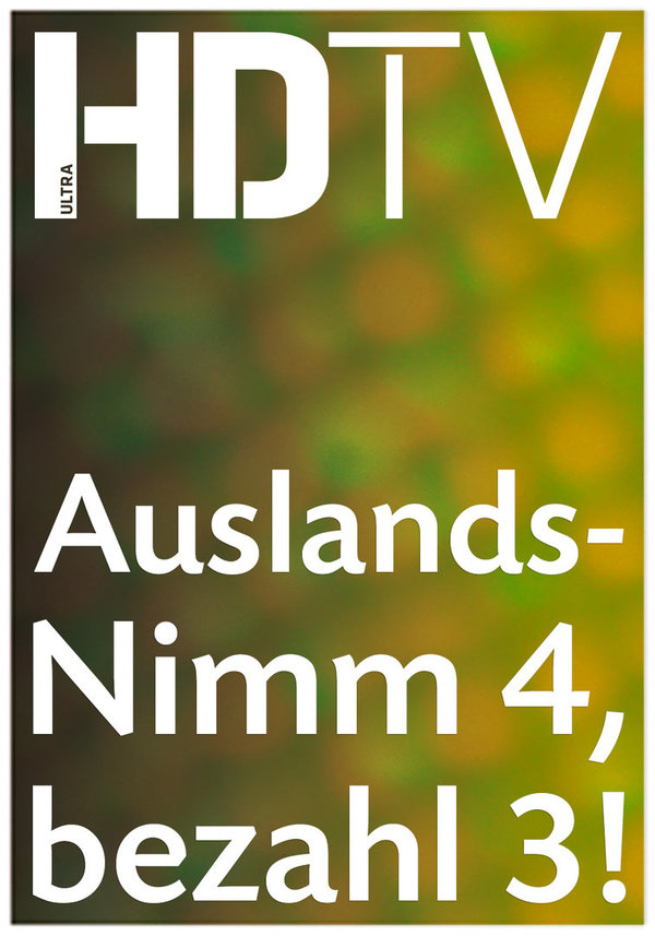 Auslands-Schnupperabo HDTV - Nimm 4, bezahl 3!